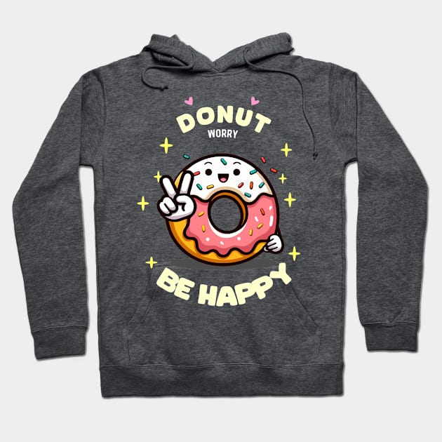 Donut Worry Be Happy Hoodie by Arief Uchiha